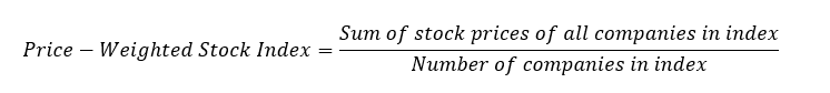 Price-Weighted Stock Index=(Sum of stock prices of all companies in index)/(Number of companies in index)